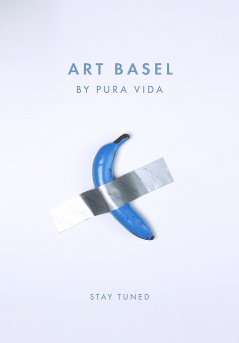 Art Basel by Pura Vida teaser poster featuring blue banana interactive experiential artwork